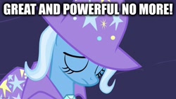 Size: 1280x720 | Tagged: safe, edit, edited screencap, imported from derpibooru, screencap, trixie, pony, unicorn, magic duel, season 3, caption, eyes closed, female, image macro, mare, sad, solo, text