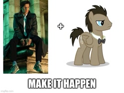 Size: 577x433 | Tagged: safe, imported from derpibooru, actor joke, discord whooves, doctor who, exploitable meme, make it happen, matt smith, meme, morbius