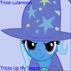 Size: 453x453 | Tagged: safe, artist:twidashfan1234, imported from derpibooru, trixie, pony, unicorn, album cover, bust, cape, caption, clothes, female, hat, mare, single, smiling, solo, text, tricks up my sleeve, trixie's cape, trixie's hat