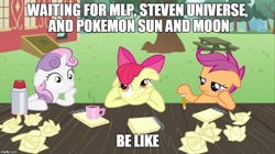 Size: 888x499 | Tagged: safe, edit, edited screencap, imported from derpibooru, screencap, apple bloom, scootaloo, sweetie belle, earth pony, pegasus, pony, unicorn, ponyville confidential, bored, caption, cutie mark crusaders, female, hiatus, image macro, impact font, meme, pokémon, pokémon sun and moon, steven universe, text, waiting, watermark