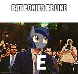 Size: 527x500 | Tagged: safe, artist:batponyecho, imported from derpibooru, oc, oc:echo, bat pony, bat pony oc, camera, deep fried meme, e, lord farquaad, markiplier, meme