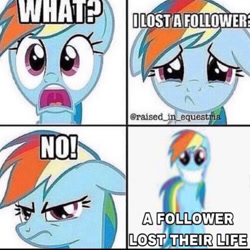 Size: 540x539 | Tagged: source needed, safe, imported from derpibooru, rainbow dash, pony, angry, bait and switch, creepy, creepy smile, d:, female, floppy ears, followers, impact font, implied death, implied murder, mare, meme, open mouth, rainbow douche, sad, smiling, solo, surprised, that escalated quickly