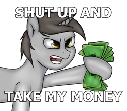 Size: 2016x1748 | Tagged: safe, artist:supershadow_th, imported from derpibooru, oc, oc only, oc:darius, pony, unicorn, dollars, meme, money, shut up and take my money, simple background, solo, white background