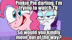 Size: 960x540 | Tagged: safe, artist:animatedjames, edit, editor:undeadponysoldier, imported from ponybooru, pinkie pie, rarity, earth pony, pony, unicorn, mane 6 cartoons, animated, caption, darling, duo, female, happy, image macro, looking at you, mare, meme, rarity is not amused, text, unamused, watching tv