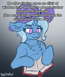 Size: 1374x1619 | Tagged: safe, artist:reddthebat, imported from derpibooru, trixie, pony, unicorn, book, bust, chest fluff, ear fluff, female, floppy ears, gradient background, implied drug use, mare, no pupils, reading, signature, solo, text