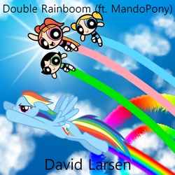 Size: 900x900 | Tagged: safe, artist:dashiesparkle, artist:david larsen, artist:mandopony, artist:muffinshire, artist:user15432, imported from derpibooru, rainbow dash, human, pegasus, pony, double rainboom, album, album cover, blossom (powerpuff girls), blue sky, bubbles (powerpuff girls), buttercup (powerpuff girls), cloud, flying, looking at you, rainbow, smiling, sonic rainboom, sun, sunshine, the powerpuff girls