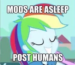 Size: 335x292 | Tagged: safe, edit, edited screencap, imported from ponybooru, screencap, rainbow dash, equestria girls, caption, g4, grin, image macro, meme, mods are asleep, mods are asleep post ponies, post ponies, smiling, smug, text