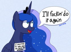 Size: 1440x1065 | Tagged: safe, artist:fruiitypieq, artist:shycookieq, imported from derpibooru, princess luna, alicorn, pony, female, goofy's trial, gradient background, implied nightmare moon, meme, open mouth, open smile, pony shaming, sign, smiling, solo, speech bubble, unapologetic, vulgar