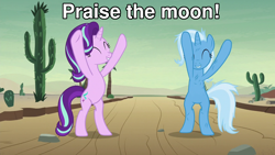 Size: 1280x720 | Tagged: safe, edit, edited screencap, imported from derpibooru, screencap, princess luna, starlight glimmer, trixie, pony, unicorn, road to friendship, bipedal, caption, eyes closed, female, image macro, mare, messy mane, praise the moon, text