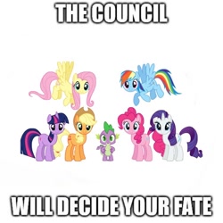 Size: 750x750 | Tagged: safe, edit, imported from derpibooru, applejack, fluttershy, pinkie pie, rainbow dash, rarity, spike, twilight sparkle, dragon, earth pony, pegasus, pony, unicorn, caption, council of friendship, group, image macro, looking at you, mane seven, mane six, meme, shitposting, simple background, text, white background