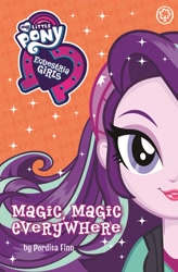 Size: 1531x2327 | Tagged: safe, imported from derpibooru, starlight glimmer, equestria girls, mirror magic, spoiler:eqg specials, beanie, book cover, cover, equestria girls logo, female, hat, magic magic everywhere, official, orchard books, perdita finn, smiling, solo, sparkles