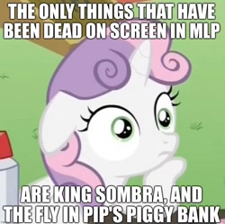 Size: 1012x1006 | Tagged: safe, edit, edited screencap, imported from derpibooru, screencap, king sombra, pipsqueak, sweetie belle, fly, insect, unicorn, ponyville confidential, caption, death, exploitable meme, female, filly, foal, horn, image macro, meme, obligatory pony, sudden clarity sweetie belle, text